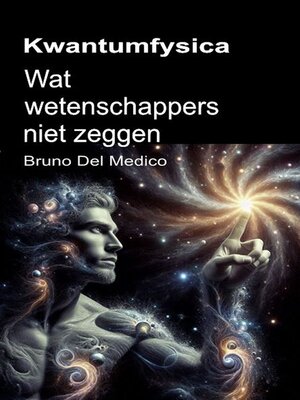 cover image of Kwantumfysica. Wat wetenschappers niet zeggen